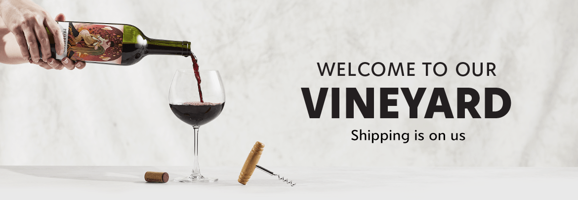 Welcome to our vineyard, shipping is on us