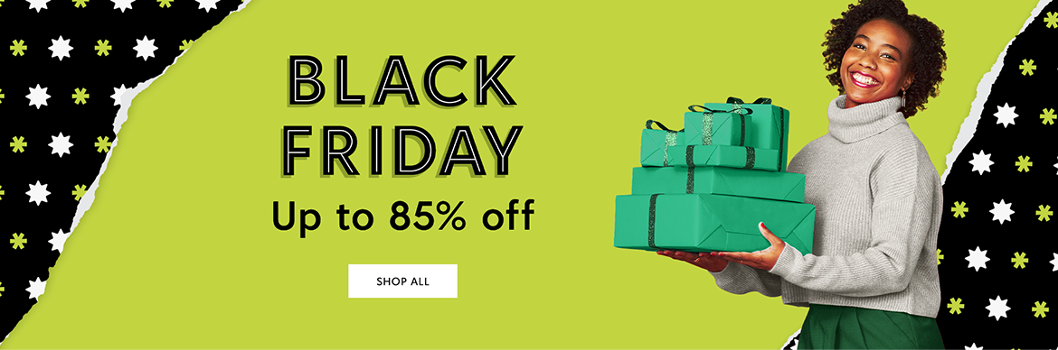 Black Friday. Up to 85% off. Shop all