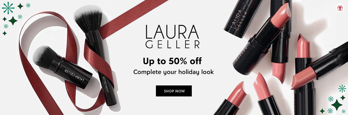 laura geller - up to 50% off - complete your holiday look - shop now