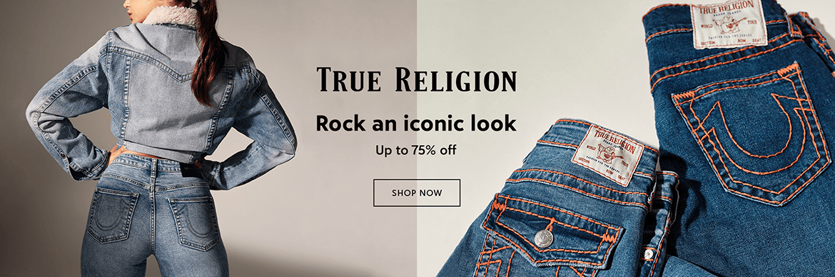 True Religion | Rock an iconic look | Up to 75% off