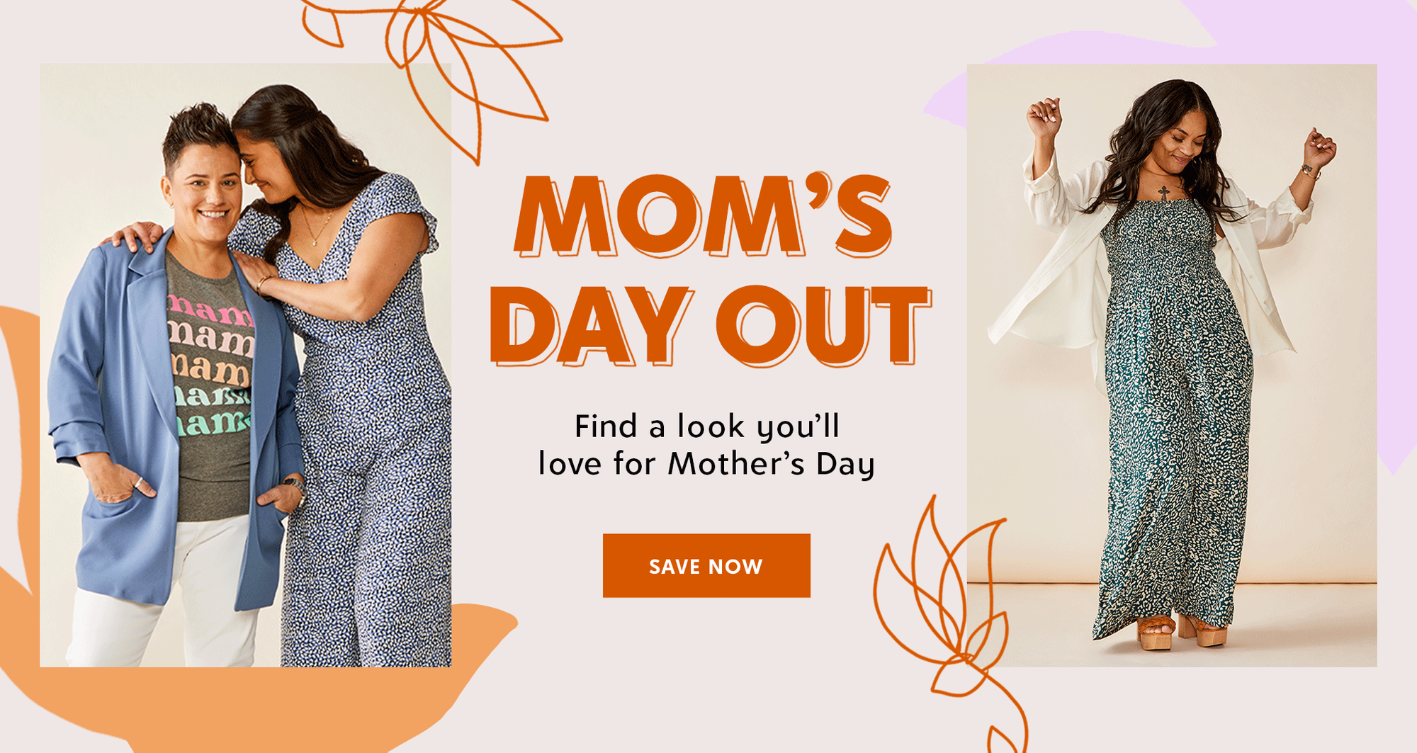 mom's day out - find a look you'll love for mother's day - save now