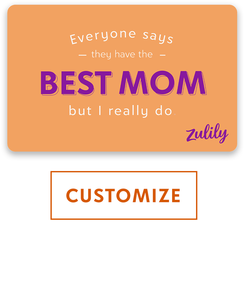 everyone says they have the best mom but i really do - zulily - customize