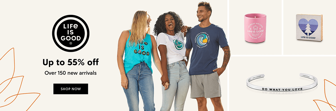 Life is Good® - Up to 55% off - Over 150 new arrivals - shop now