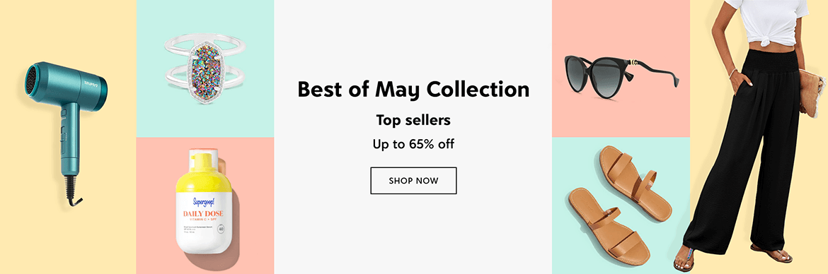 best of may collection - top sellers - up to 65% off - shop now